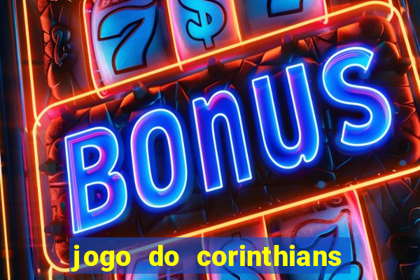 jogo do corinthians ao vivo multicanal